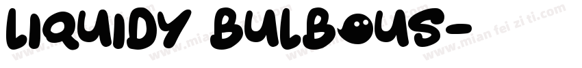 Liquidy Bulbous字体转换